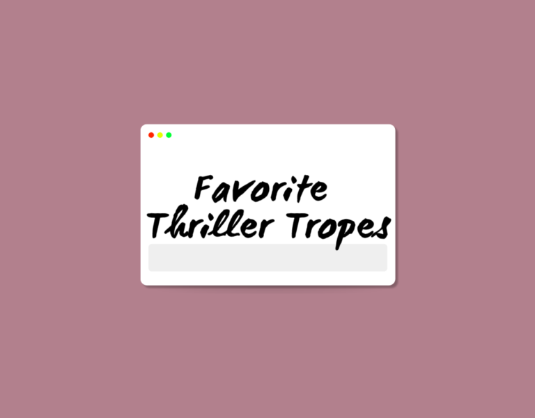 Favorite Thriller Tropes: Unreliable Narrators, Toxic Friends & More